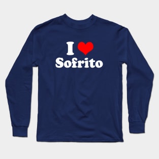 I Love Sofrito Heart Spanish Puerto Rican Food Long Sleeve T-Shirt
